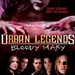 Urban Legends - Bloody Mary (2005)