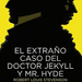 el-extrano-caso-del-doctor-jekyll-y-mr-hyde