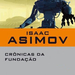 Baixar-Livro-Cronicas-da-Fundacao-isaac-Asimov-em-PDF-ePub-e-Mob